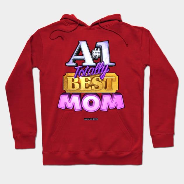 A#1 TOTALLY BEST MOM Hoodie by MannArtt